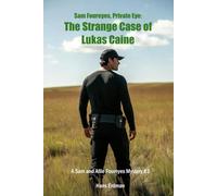 Sam Foureyes, Private Eye: The Strange Case of Lukas Caine: A Sam and Allie Foureyes Mystery