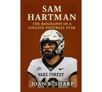 SAM HARTMAN: The Biography Of A College Football Star