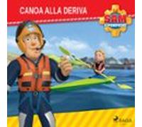Sam Il Pompiere - Canoa Alla Deriva (audiolibro)
