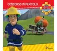 Sam Il Pompiere - Concorso In Pericolo (audiolibro)