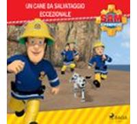 Sam Il Pompiere - Un Cane Da Salvataggio Eccezionale (audiolibro)