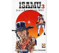Sam, il ragazzo del West. Isamu (Vol. 3) (Dansei collection)