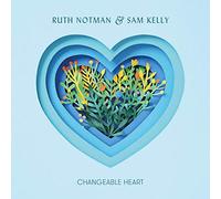 Sam Kelly & Ruth Notman - Changeable Heart