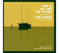 Sam Larner - Now Is The Time For Fishing