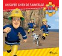 Sam Le Pompier - Un Super Chien De Sauvetage (audiolibro)