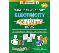 Sam Learns about Electricity Activity Book: Fun and Educational Activities for Kids Ages 6 to10, Mazes, Coloring Pages, Word Searches, and More (Sam the Dog | I Love Reading Level 1)