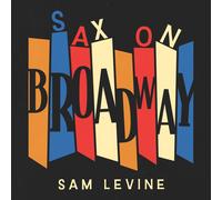 Sam Levine Sax on Broadway (CD) (Importación USA)
