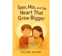 Sam, Mia and The Heart That Grew Bigger