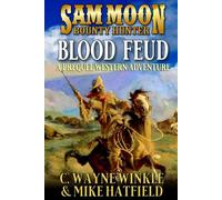 Sam Moon: Bounty Hunter: Blood Feud: The Early Years of Sam Moon: A Western Adventure (A Sam Moon: Bounty Hunter Western)