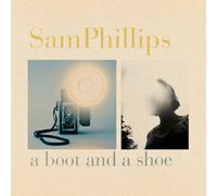 Sam Phillips - A Boot And A Shoe