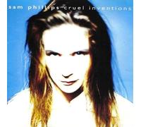 Sam Phillips - Cruel Inventions