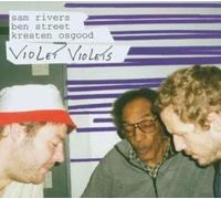 SAM RIVERS/KRESTEN OSGOOD/BEN STREET - VIOLET VIOLETS