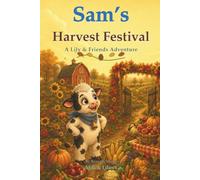 Sam’s Harvest Festival: A Lily & Friends Adventure (The Adventures of Lily & Friends)