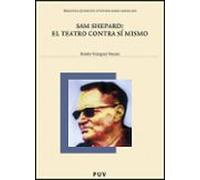 Sam Shepard: El Teatro Contra Si Mismo