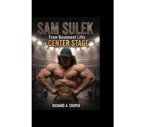 SAM SULEK:: From Basement Lifts to CENTER STAGE
