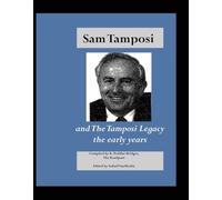 SAM TAMPOSI and THE TAMPOSI LEGACY: the early years