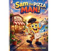 Sam the Pizza Man: A Heartwarming Picture Book About Following Your Dreams: 1