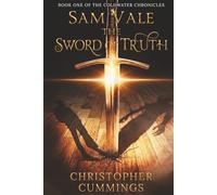 Sam Vale: The Sword of Truth: Book One of the Coldwater Chronicles