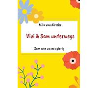 Sam war zu neugierig: Vivi und Sam unterwegs
