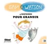 Sam & Watson : Compilation De 4 Histoires Pour Grandir (audiolibro