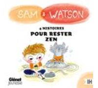 Sam & Watson : Compilation De 4 Histoires Pour Rester Zen (audioli