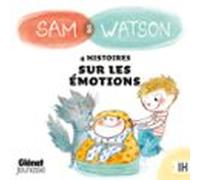 Sam & Watson : Compilation De 4 Histoires Sur Les Émotions (audiol
