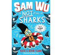 Sam Wu is NOT Afraid of Sharks!: The hilarious illustrated story for kids ages 6+