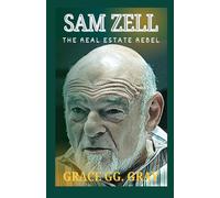 SAM ZELL: “THE REAL ESTATE REBEL”