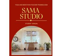 Sama Yoga and Meditation Teacher Training Student Manual (2026)