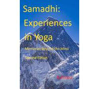 Samadhi: Experiences in Yoga: Memories Beyond the Mind