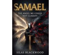 Samael: The Angel We Could Not Classify: 1 (The Shadow Archive: A History of the Suppressed, the Fallen, and the Invented)