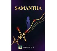 SAMANTHA: A PULSE OF A GIRL TRYING TO BUILD A SOUL IN A WORLD THAT ONLY WANTS TO BUILD A SERVENT