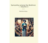 Samantha among the Brethren - Volume 3 (Classic Books)