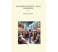 Samantha at the St. Louis Exposition (Classic Books)