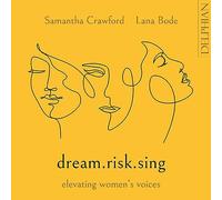 Samantha Crawford | Lana Bode - dream.risk.sing: Elevating women's voices