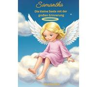 Samantha die kleine Seele mit der großen Erinnerung