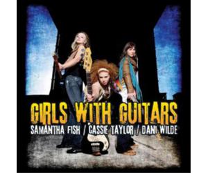 Samantha Fish/Cassie Taylor/Dani Wilde Girls With Guitars (CD) Album
