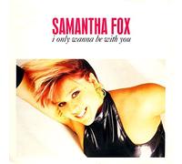 Samantha Fox - I Only Wanna Be With You [7" Single, DE, Jive 6.15212 AC]