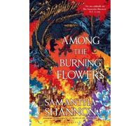 Samantha Shannon Among the Burning Flowers (Tapa blanda) (Importación USA)
