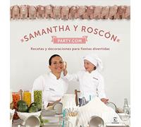 Samantha y Roscón party.com: Recetas y decoraciones para fiestas divertidas (Fuera de colección)