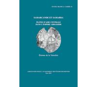 Samarcande et Samarra: Elites d'Asie centrale dans l'empire Abbasside: 35 (Cahiers de Studia Iranica)