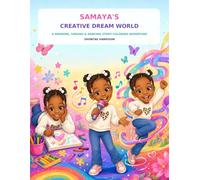 Samaya's Creative Dream World: A Drawing, Singing & Dancing Story-Coloring Adventure