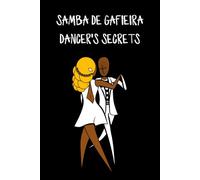 Samba de Gafieira Dancer Secrets - Lined Paper Notebook: Diary, journal, size 6x9 inches, 160 pages, 7mm College Ruled, 0.25mm thick line