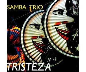 Samba Trio - Tristeza: Limited