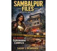 Sambalpur Files - Murder in Gurunanak Complex: A Detective Amita Story