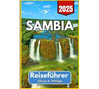 SAMBIA Reiseführer 2025: Besucherplanung für Safaris, Transportrouten, Naturparks und Grenzzugangspunkte