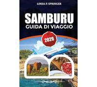 SAMBURU GUIDA DI VIAGGIO 2026: Esplora la Riserva Nazionale di Samburu, la fauna selvatica rara, l'itinerario safari in Kenya, i luoghi fotografici e consigli di viaggio da insider