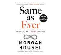 Same as Ever: A Guide to What Never Changes