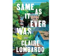 Same As It Ever Was | Claire Lombardo