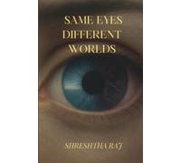 Same eyes different worlds: When the same reality feels incredibly different